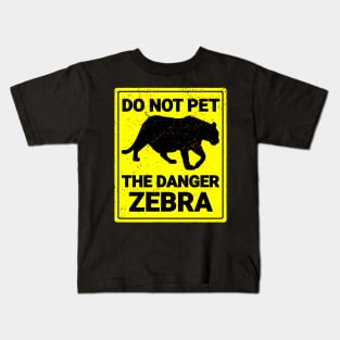 Do Not Pet The Danger Zebra Kids T-Shirt